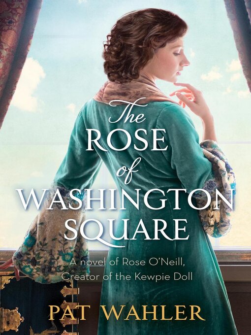 Title details for The Rose of Washington Square by Pat Wahler - Available